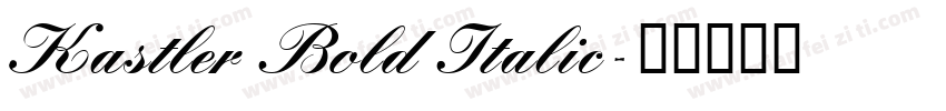 Kastler Bold Italic字体转换